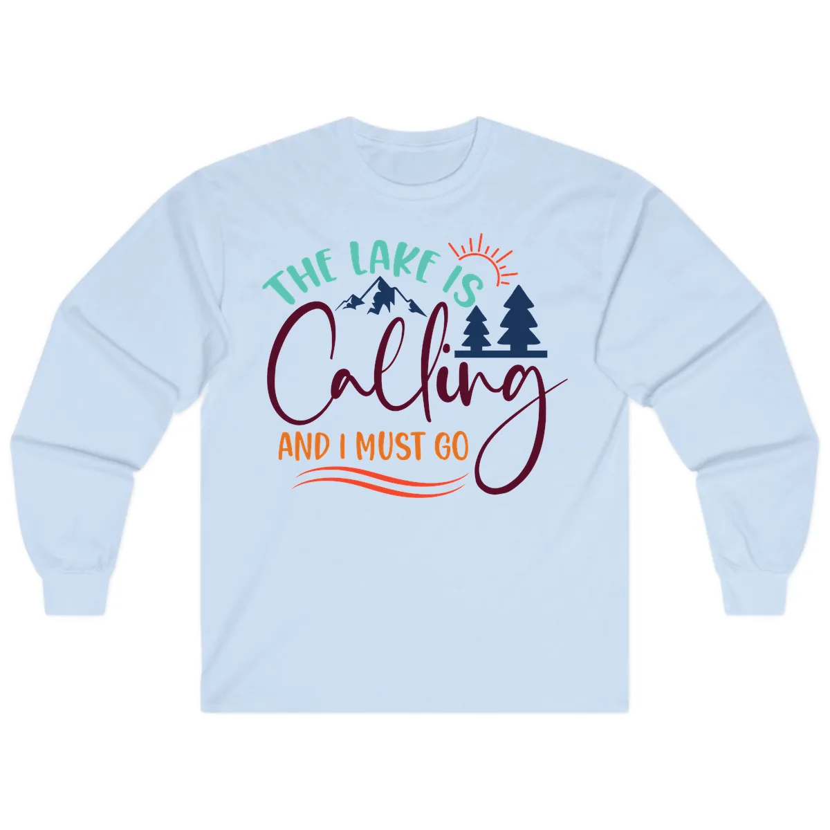The Lake Is Calling And I Must Go Long Sleeve in Light Blue