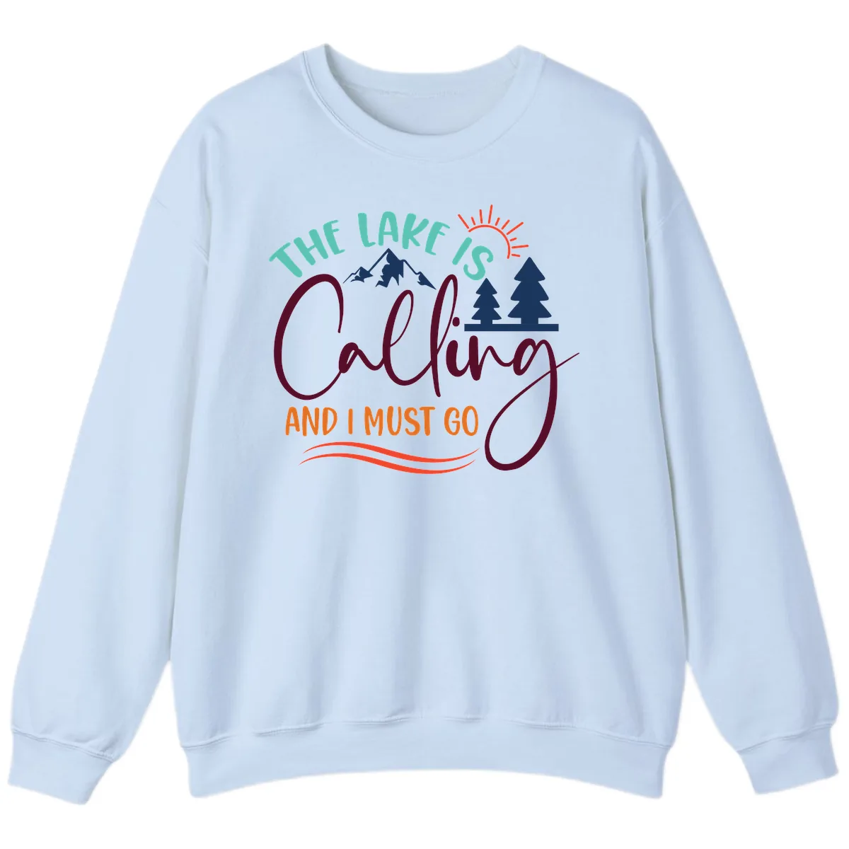 The Lake Is Calling And I Must Go Sweatshirt in Light Blue