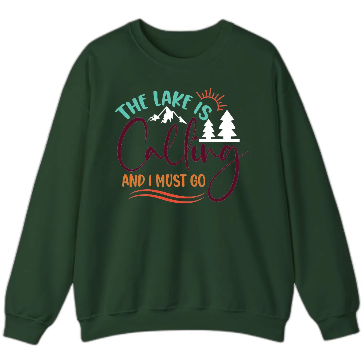 The Lake Is Calling And I Must Go Sweatshirt in Forest Green