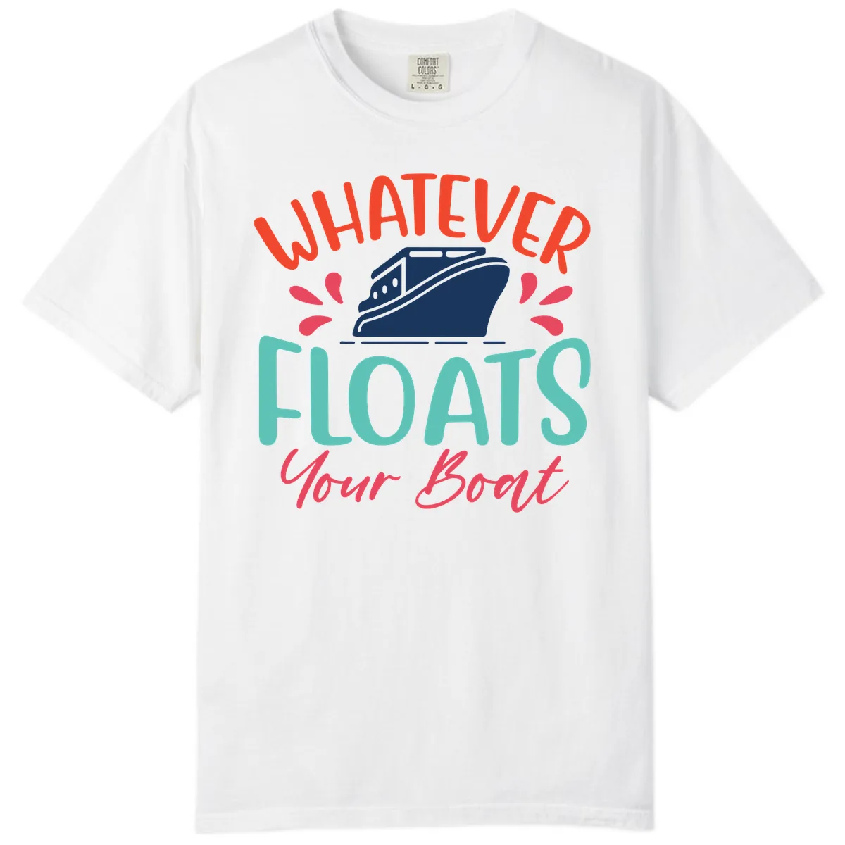 Whatever Floats Your Boat Design Comfort Color in White