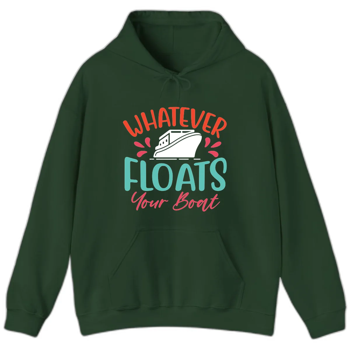 Whatever Floats Your Boat Design Hoodie in Forest Green