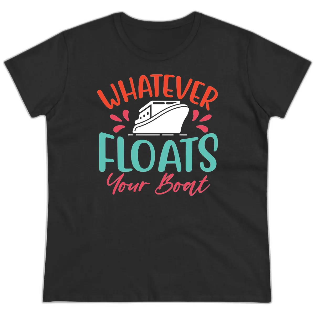 Whatever Floats Your Boat Design Ladies Tee in Black