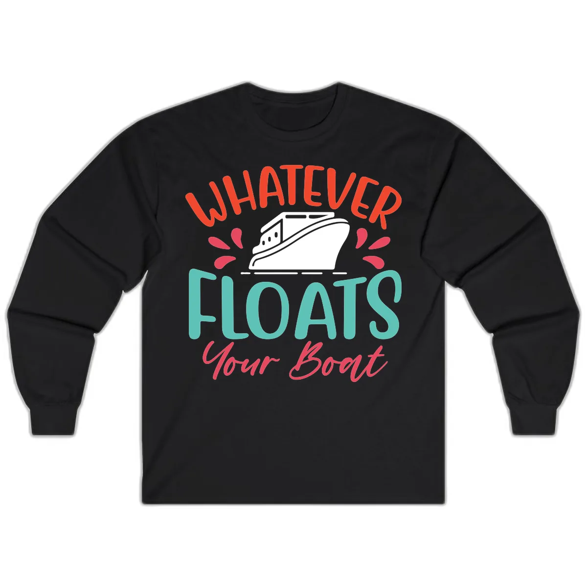 Whatever Floats Your Boat Design Long Sleeve in Black