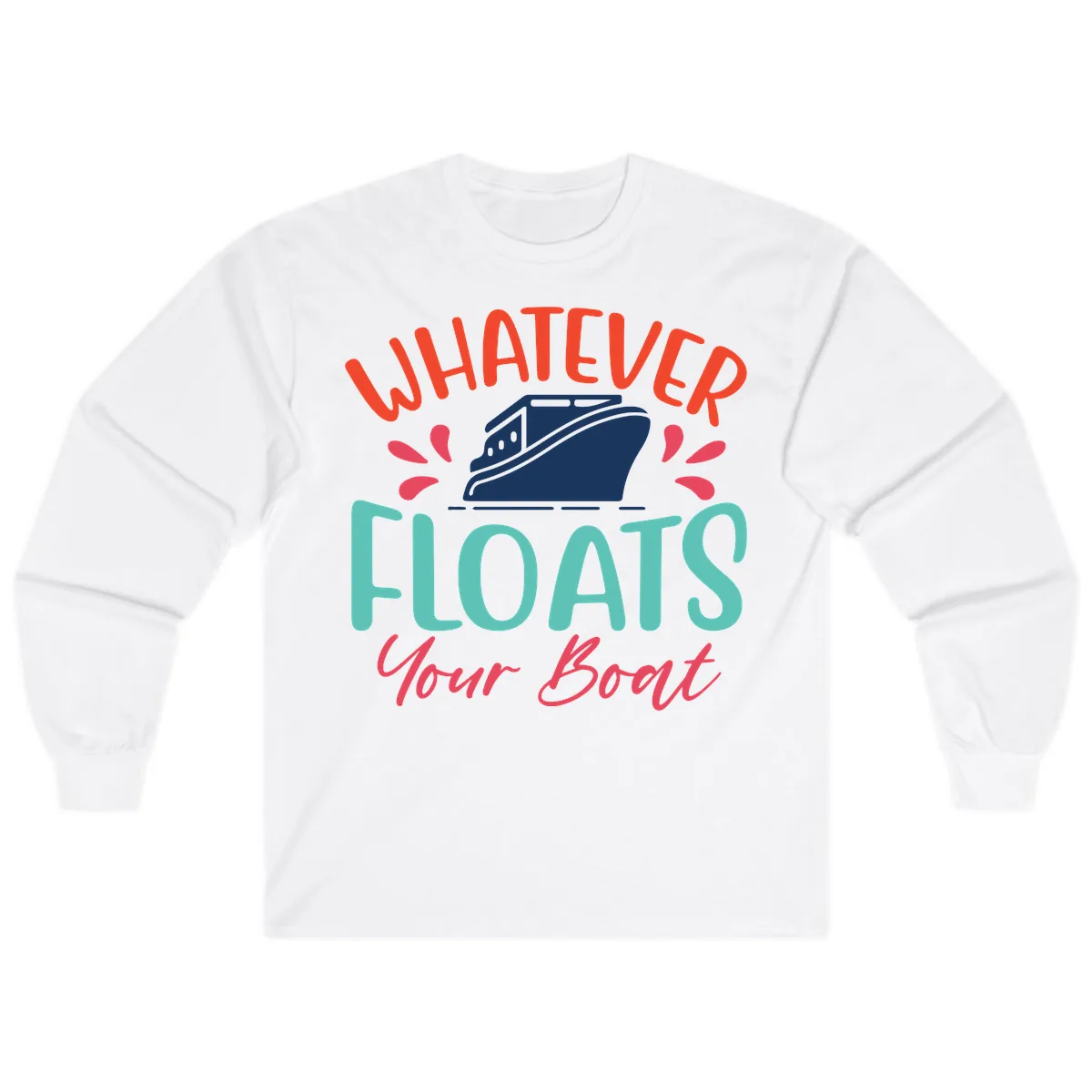 Whatever Floats Your Boat Design Long Sleeve in White
