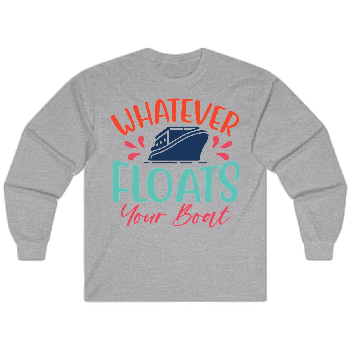Whatever Floats Your Boat Design Long Sleeve in Sport Grey