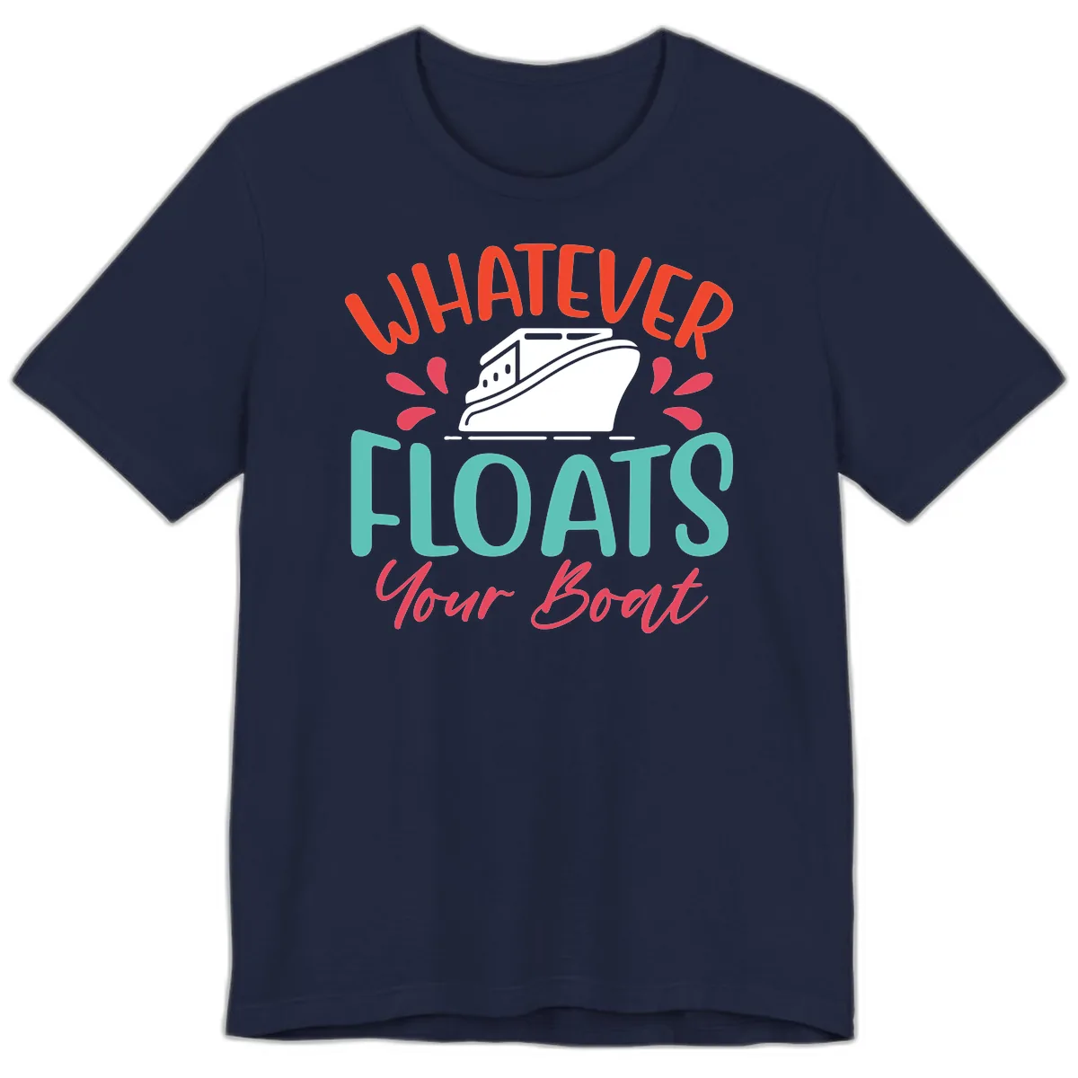 Whatever Floats Your Boat Design Premium T-Shirt in Navy