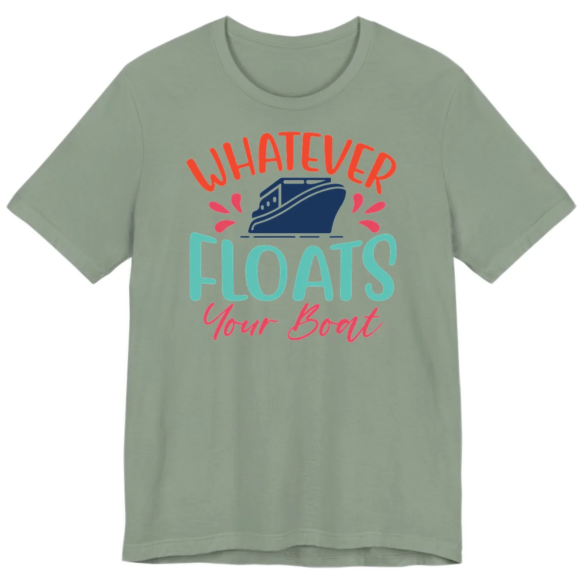 Whatever Floats Your Boat Design Premium T-Shirt in Sage