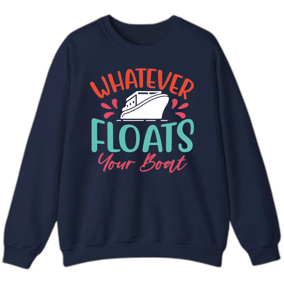 Whatever Floats Your Boat Design Sweatshirt in Navy