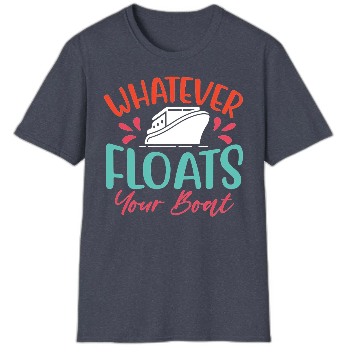 Whatever Floats Your Boat Design T-Shirt in Heather Navy