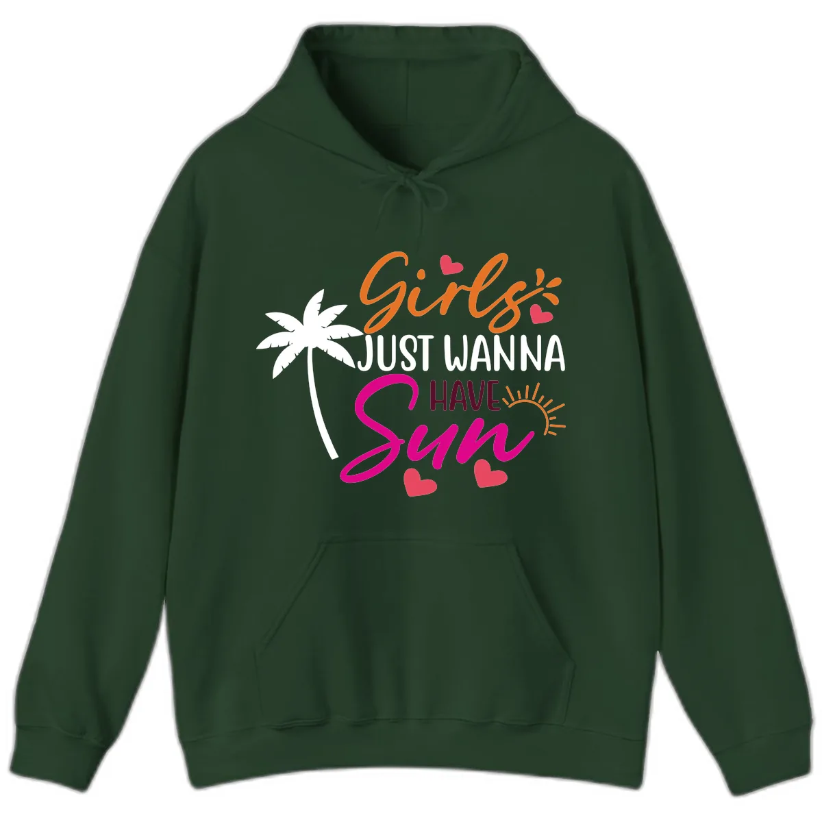 Girls Just Wanna Have Sun Design Hoodie in Forest Green