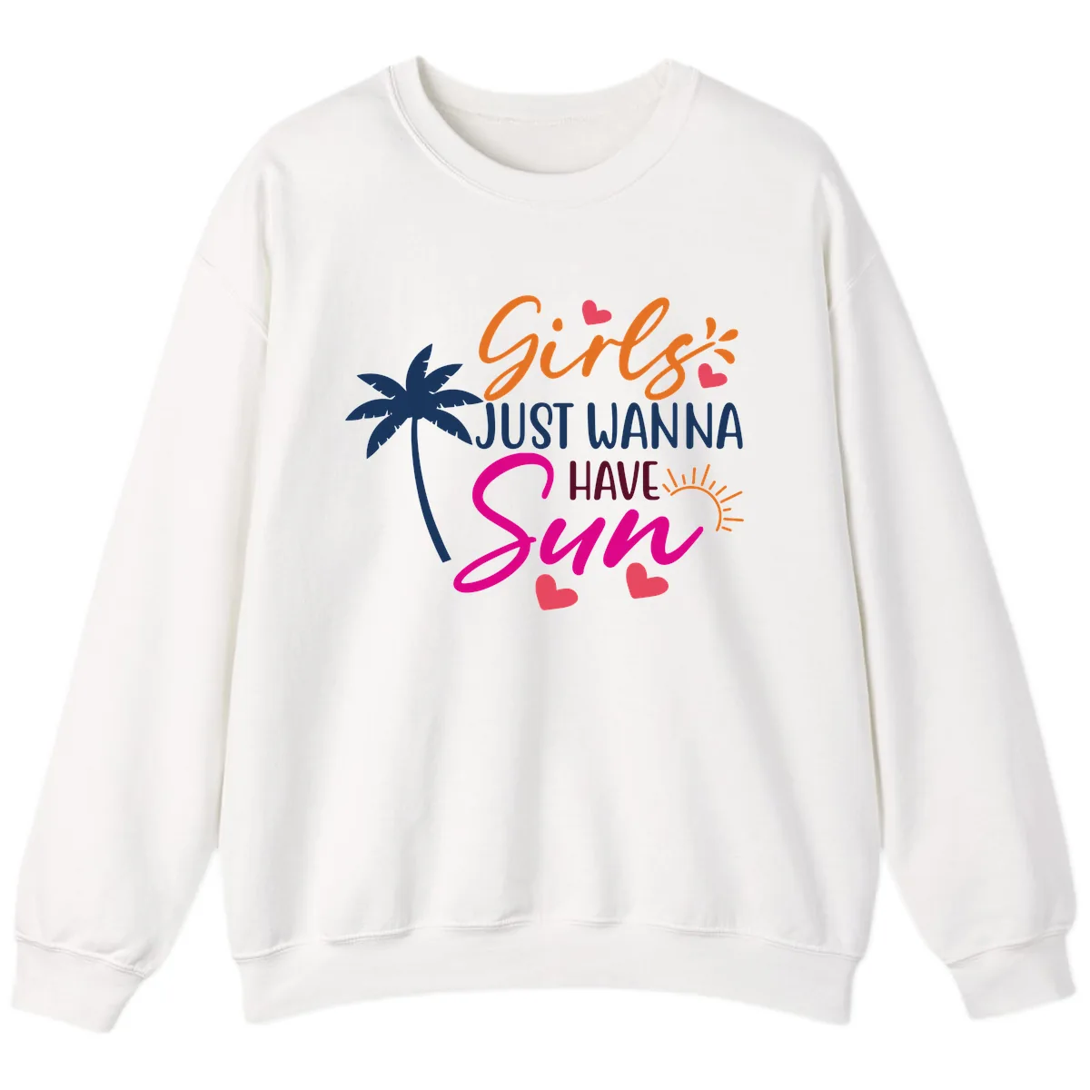 Girls Just Wanna Have Sun Design Sweatshirt in White