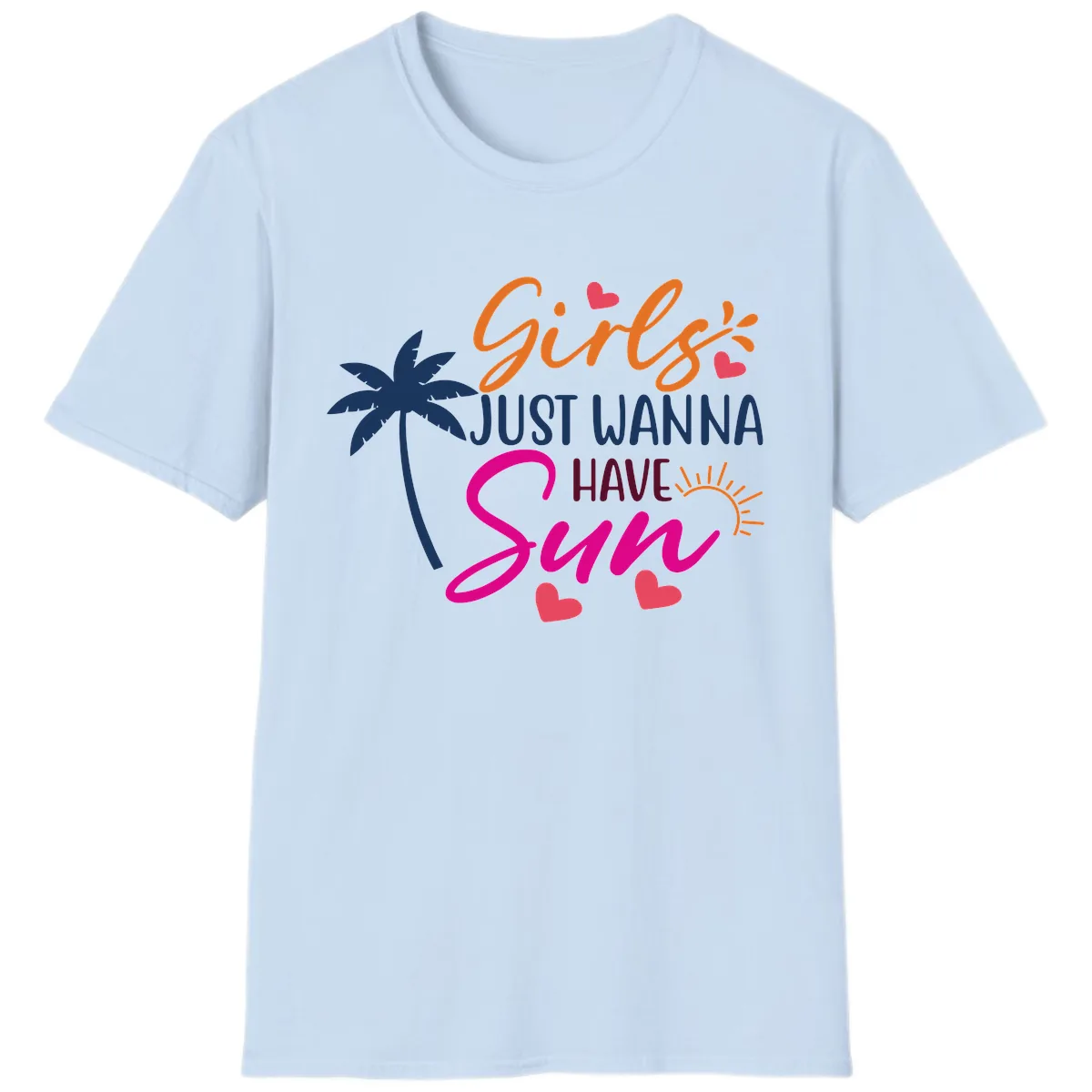 Girls Just Wanna Have Sun Design T-Shirt in Light Blue