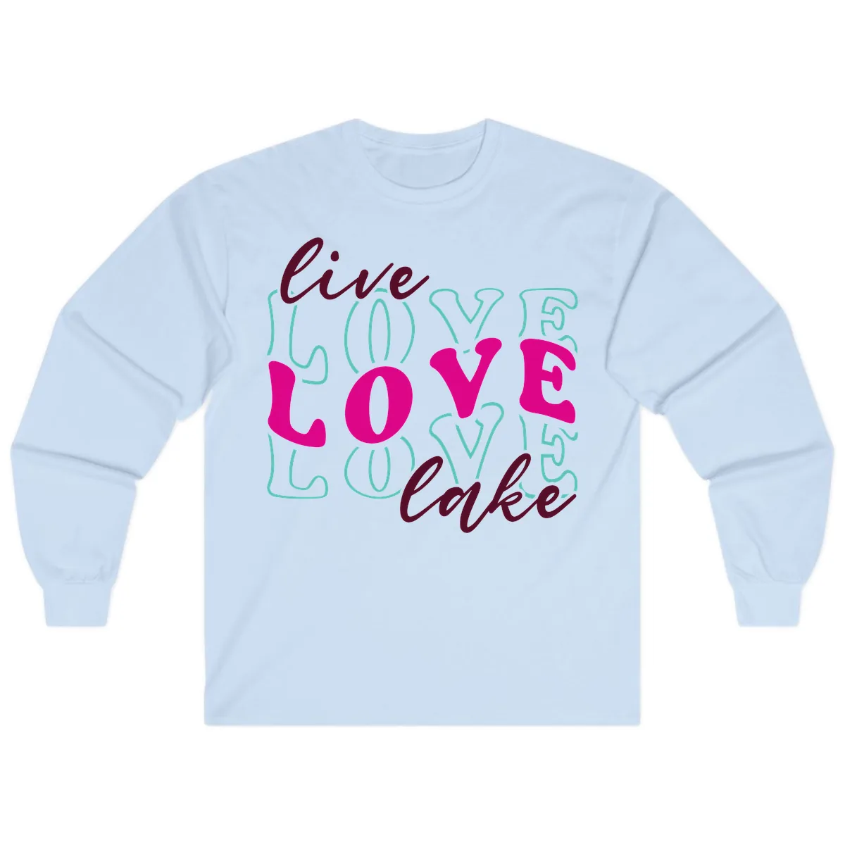 Live Love Lake Typography Design Long Sleeve in Light Blue