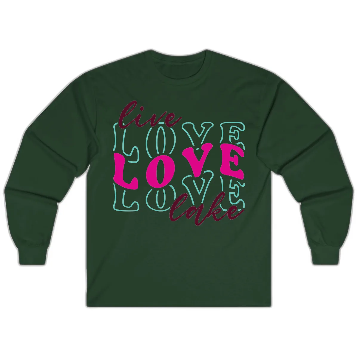 Live Love Lake Typography Design Long Sleeve in Forest Green