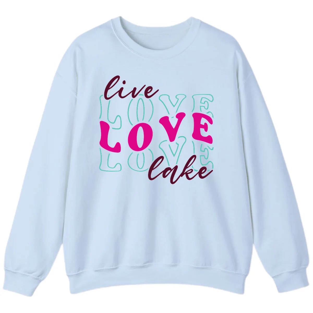 Live Love Lake Typography Design Sweatshirt in Light Blue