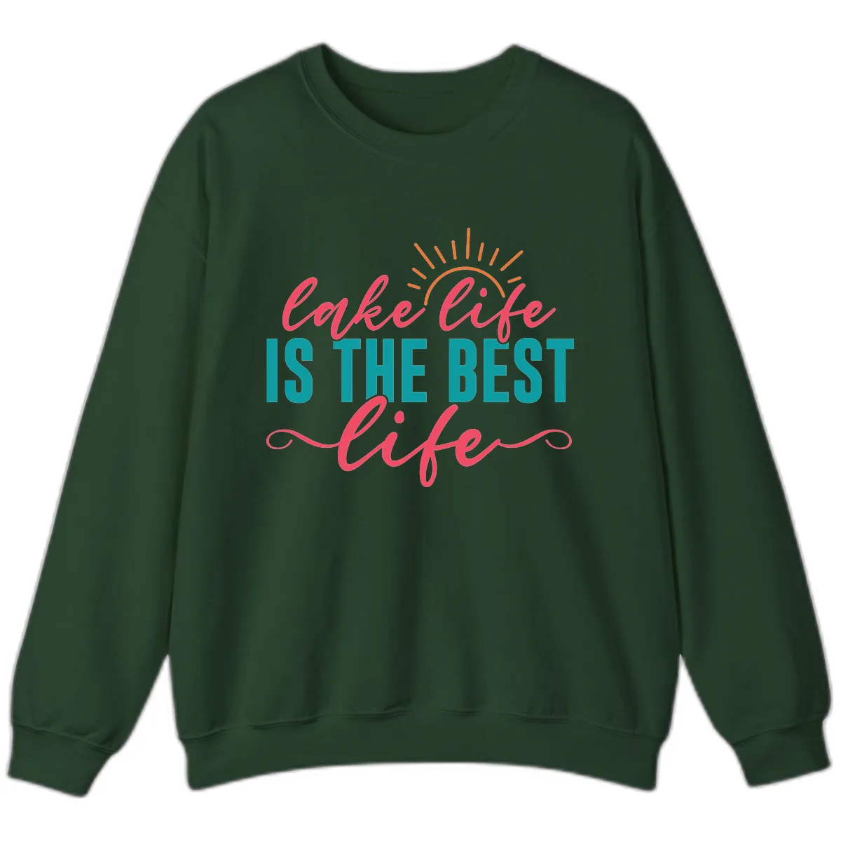 Lake Life Is The Best Life Sweatshirt in Forest Green