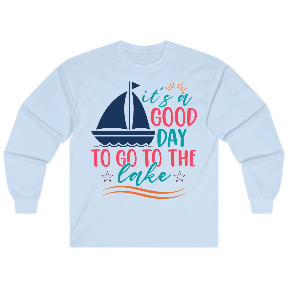 It's A Good Day To Go To The Lake Long Sleeve in Light Blue