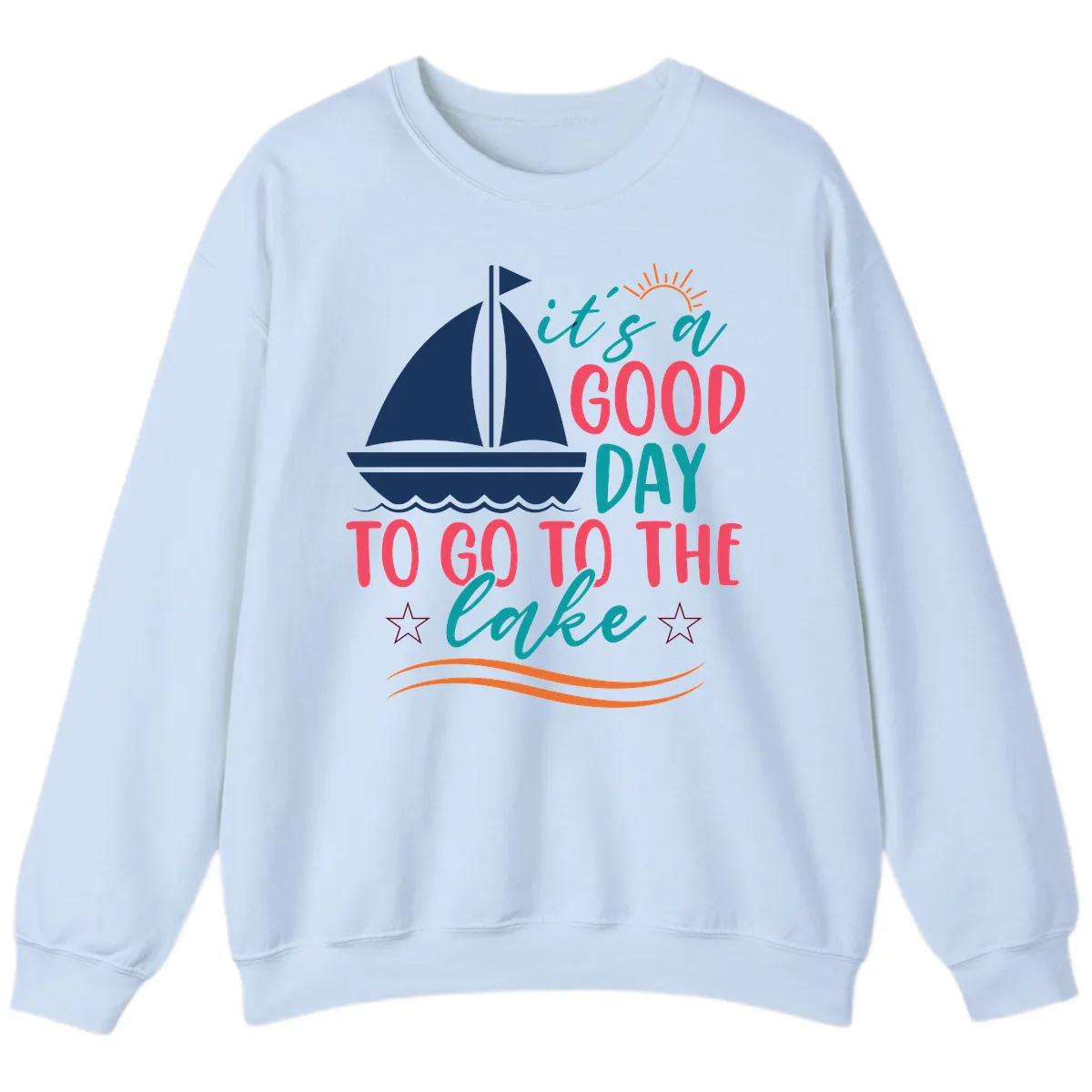 It's A Good Day To Go To The Lake Sweatshirt in Light Blue