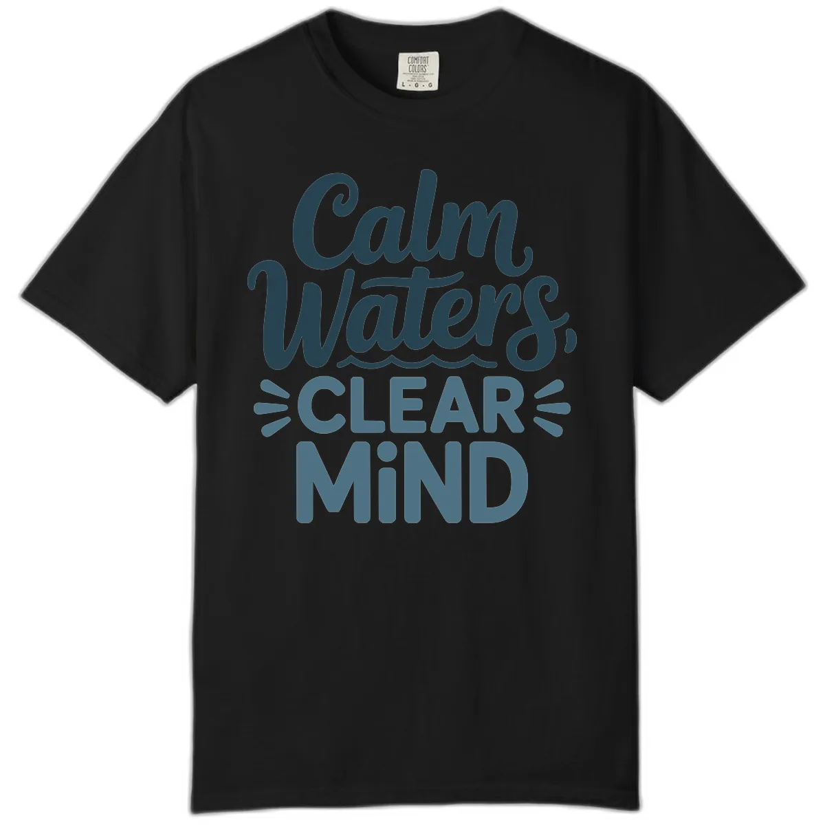Calm Waters Clear Mind Typography Comfort Color in Black