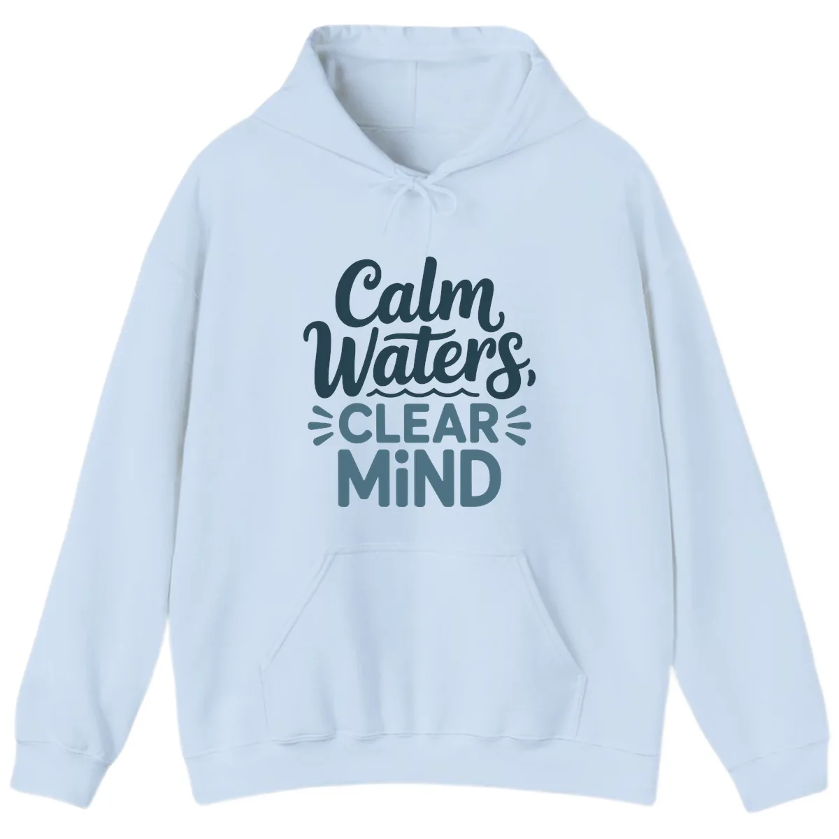 Calm Waters Clear Mind Typography Hoodie in Light Blue
