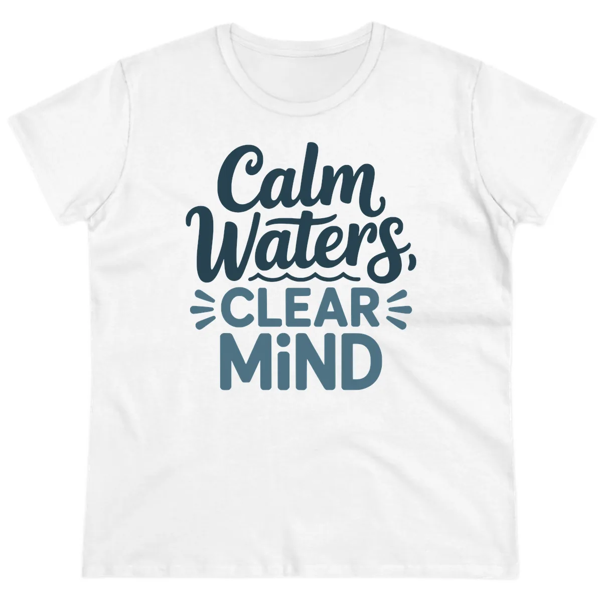 Calm Waters Clear Mind Typography Ladies Tee in White