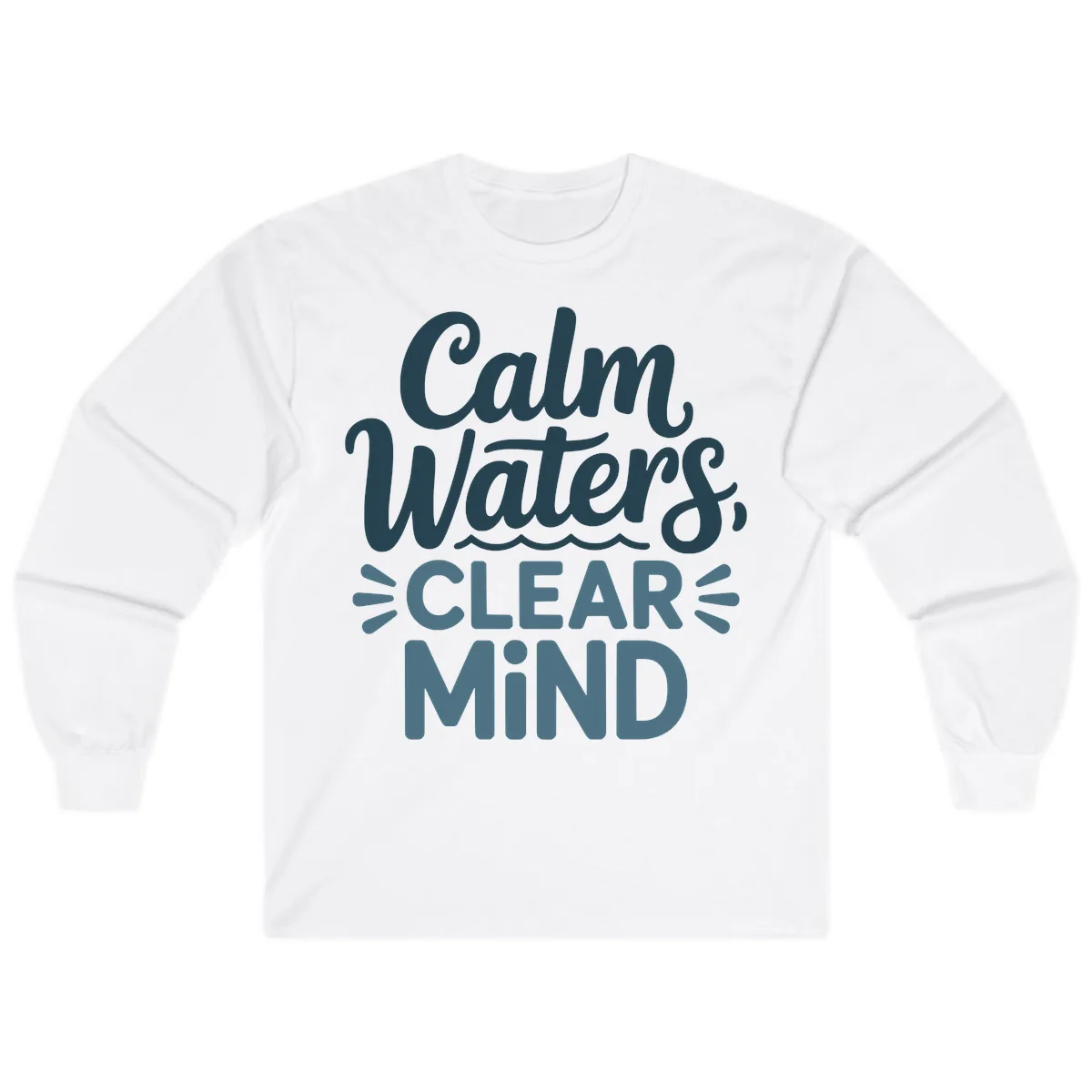 Calm Waters Clear Mind Typography Long Sleeve in White