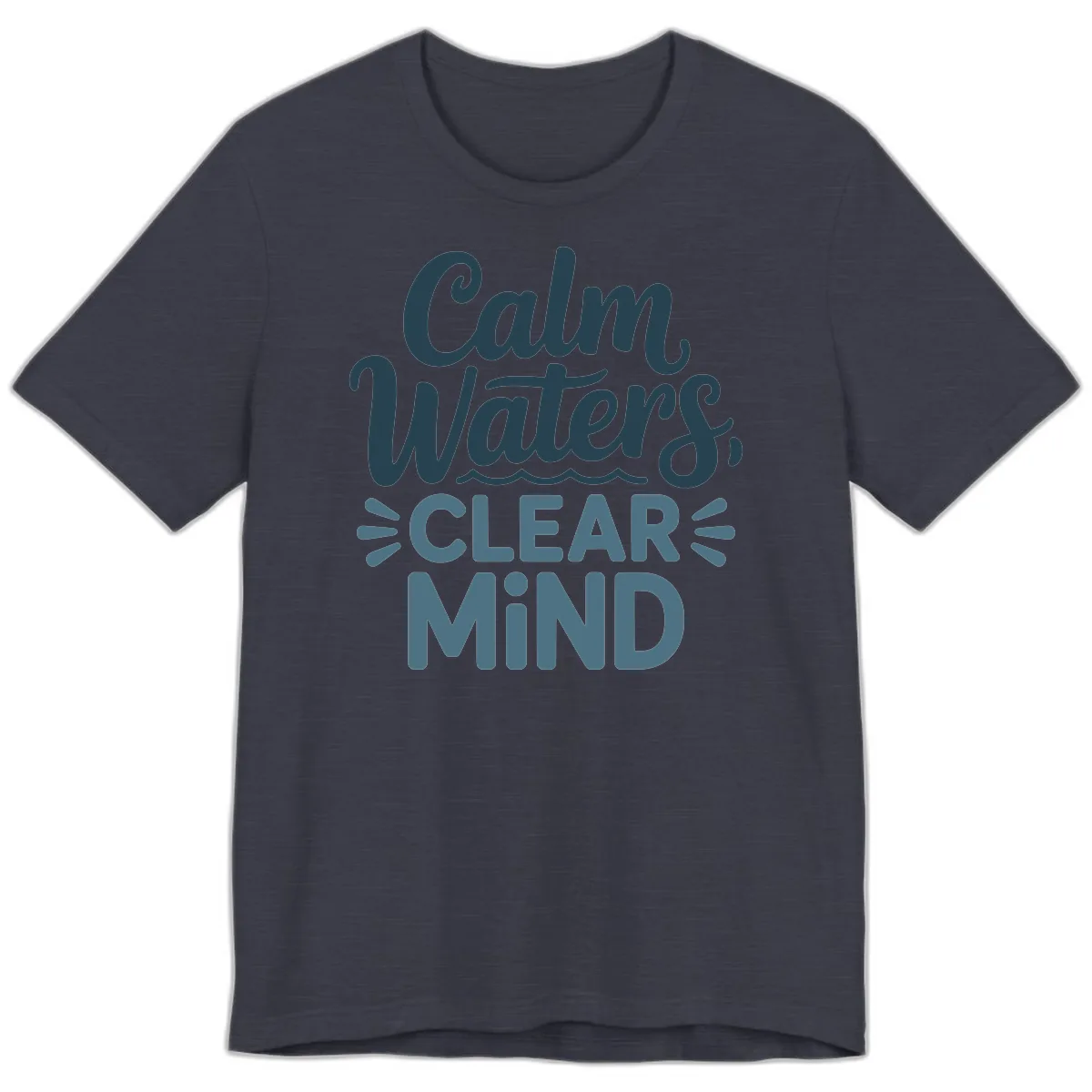Calm Waters Clear Mind Typography Premium T-Shirt in Heather Midnight Navy