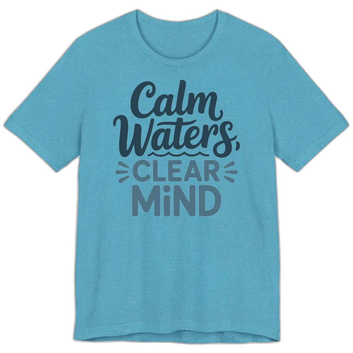 Calm Waters Clear Mind Typography Premium T-Shirt in Heather Aqua