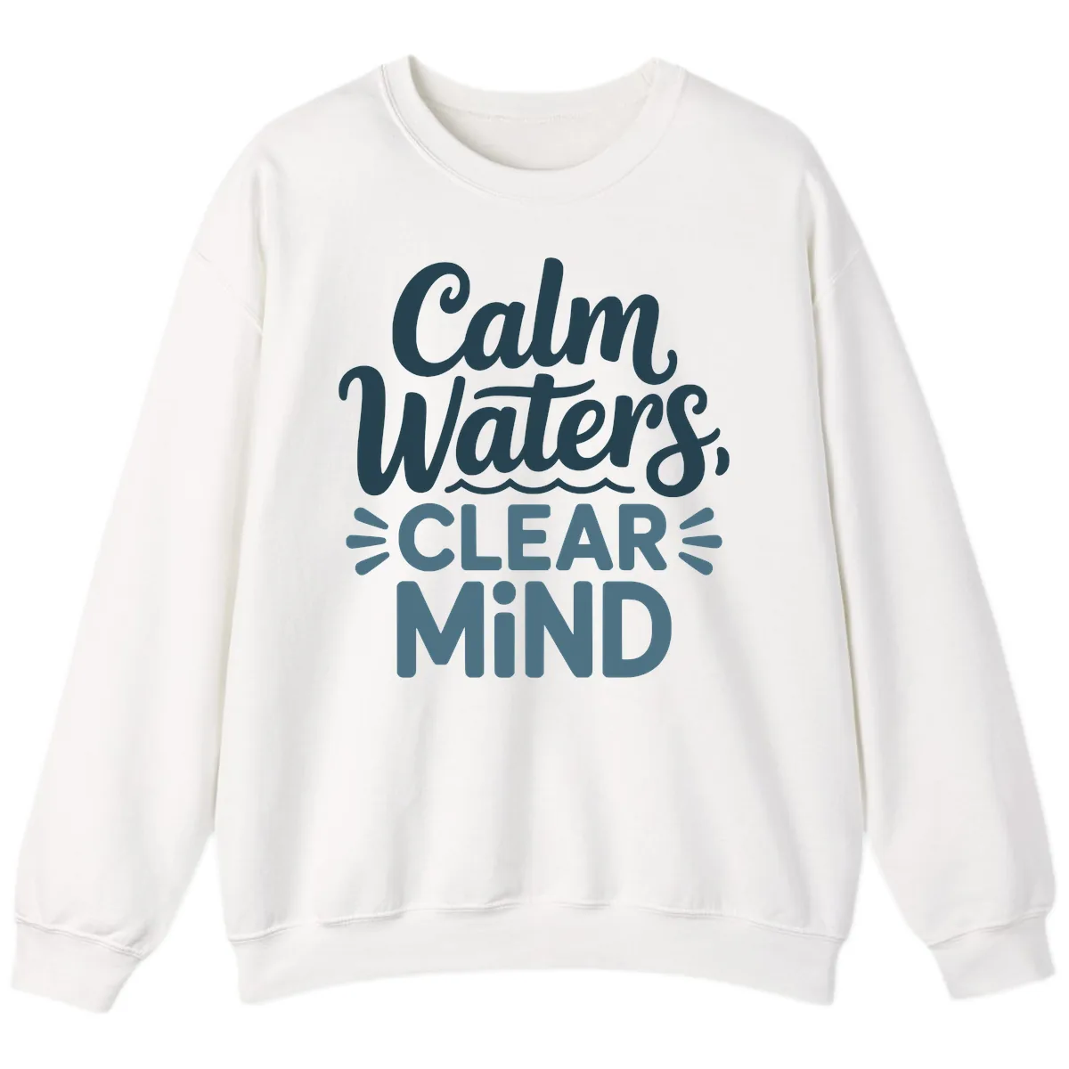 Calm Waters Clear Mind Typography Sweatshirt in White