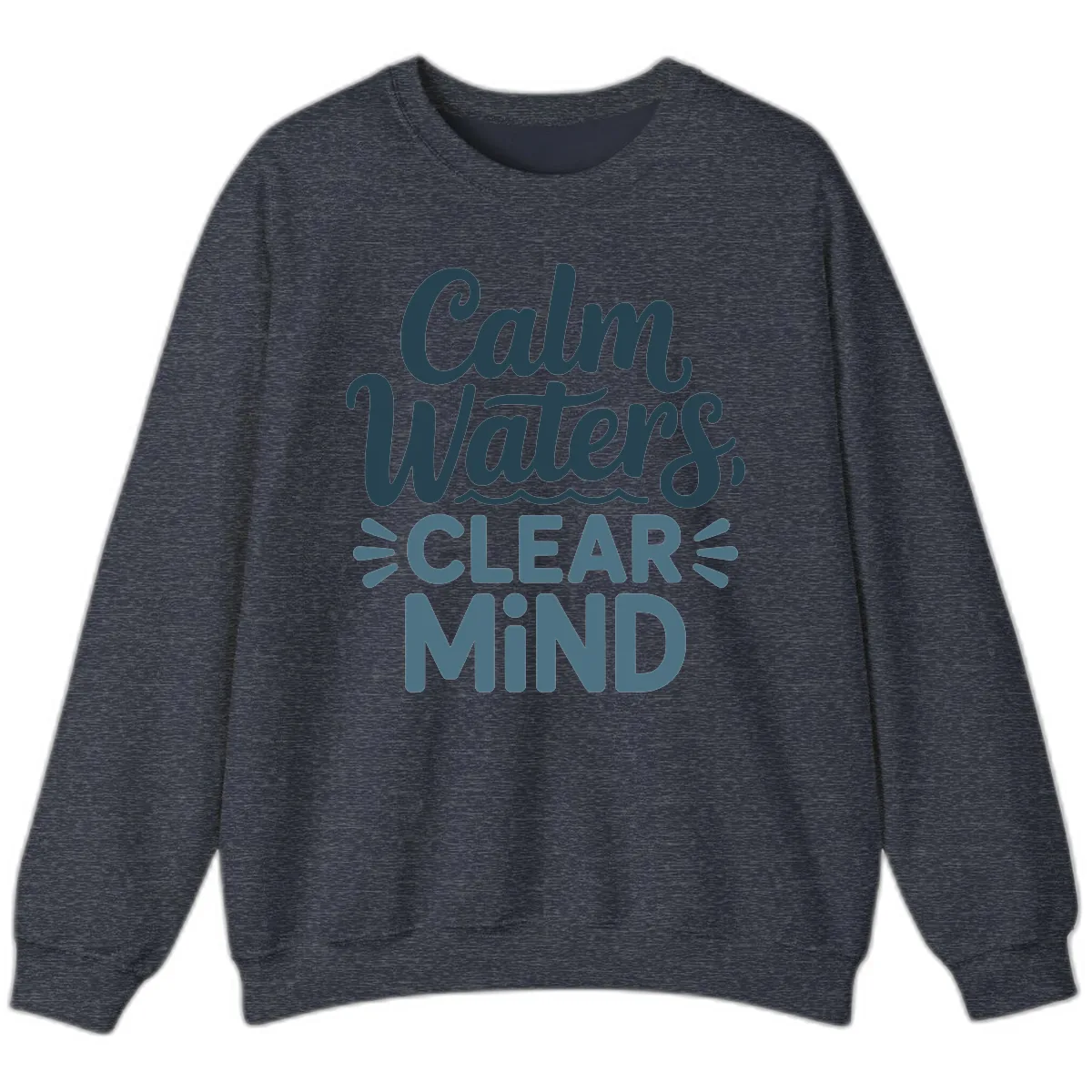 Calm Waters Clear Mind Typography Sweatshirt in Heather Sport Dark Navy