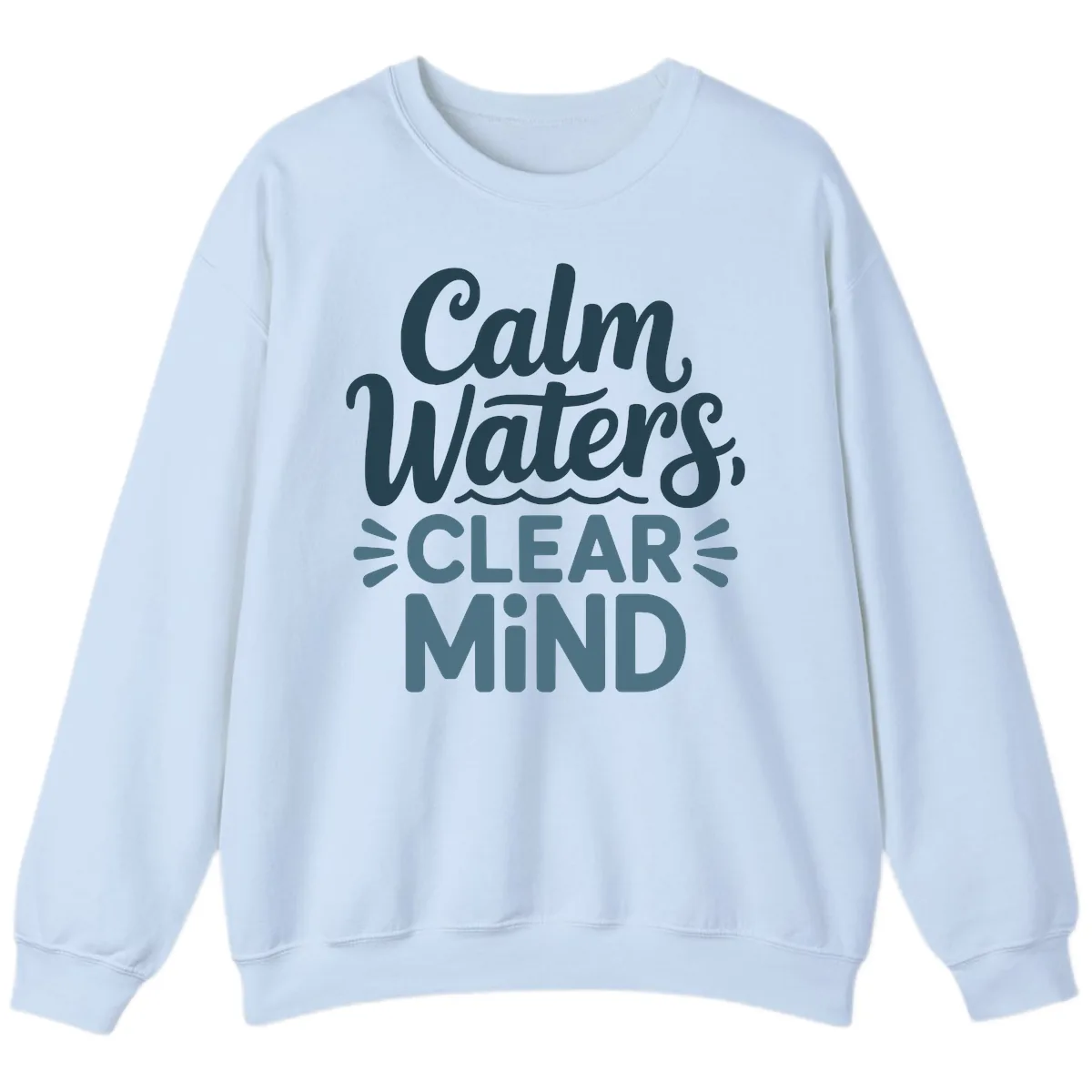 Calm Waters Clear Mind Typography Sweatshirt in Light Blue