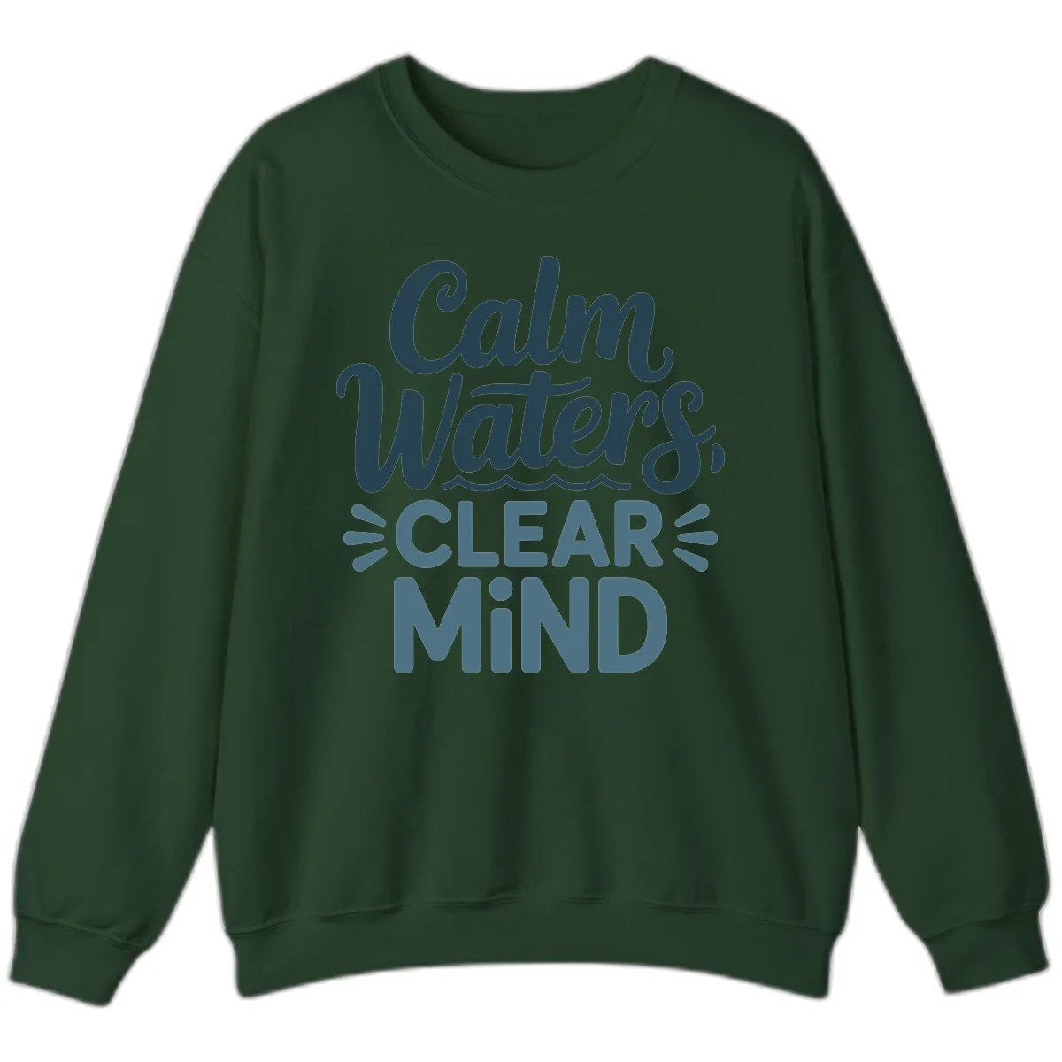 Calm Waters Clear Mind Typography Sweatshirt in Forest Green