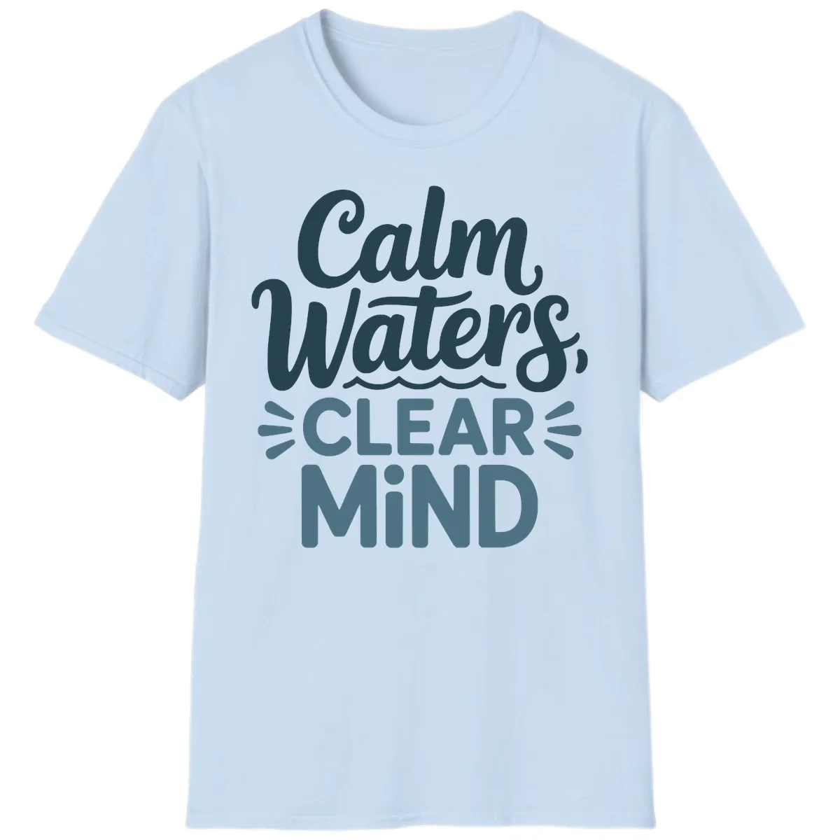 Calm Waters Clear Mind Typography T-Shirt in Light Blue