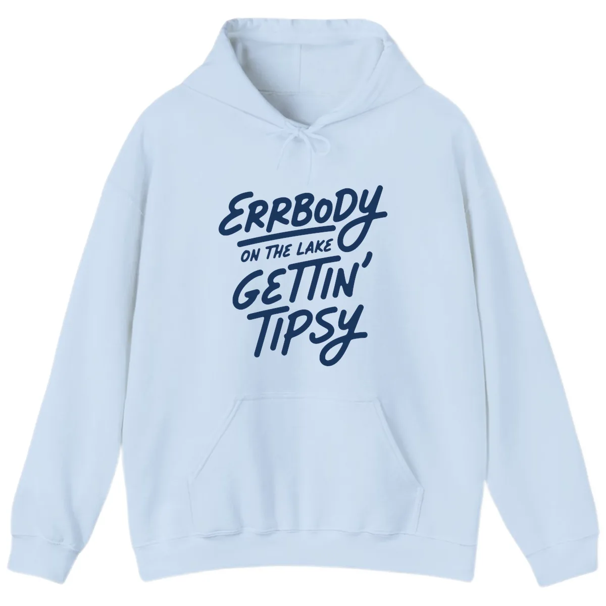 Errbody On The Lake Gettin Tipsy Hoodie in Light Blue