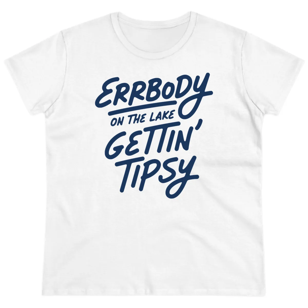 Errbody On The Lake Gettin Tipsy Ladies Tee in White