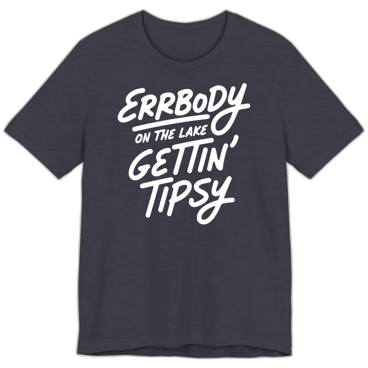 Errbody On The Lake Gettin Tipsy Premium T-Shirt in Heather Midnight Navy