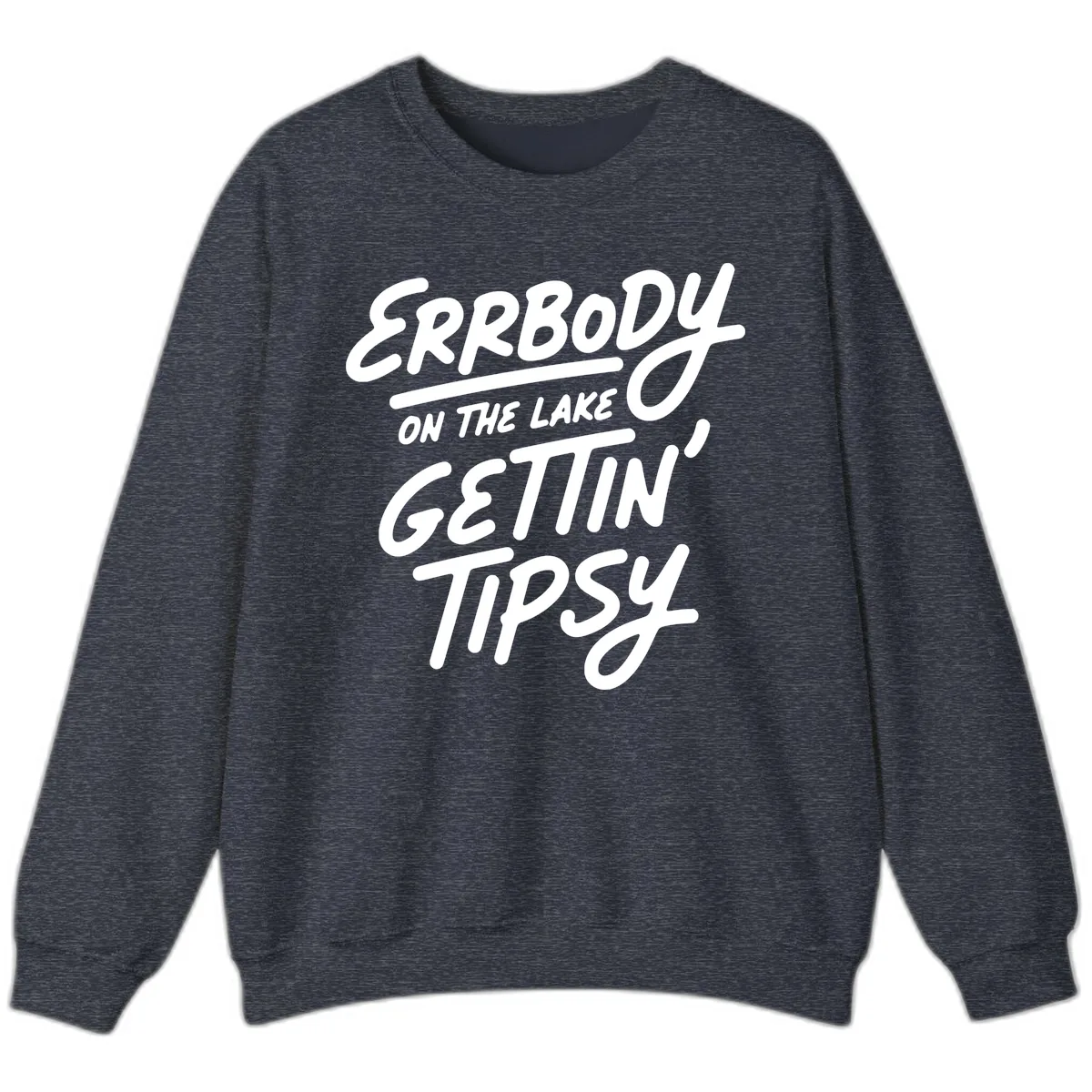 Errbody On The Lake Gettin Tipsy Sweatshirt in Heather Sport Dark Navy