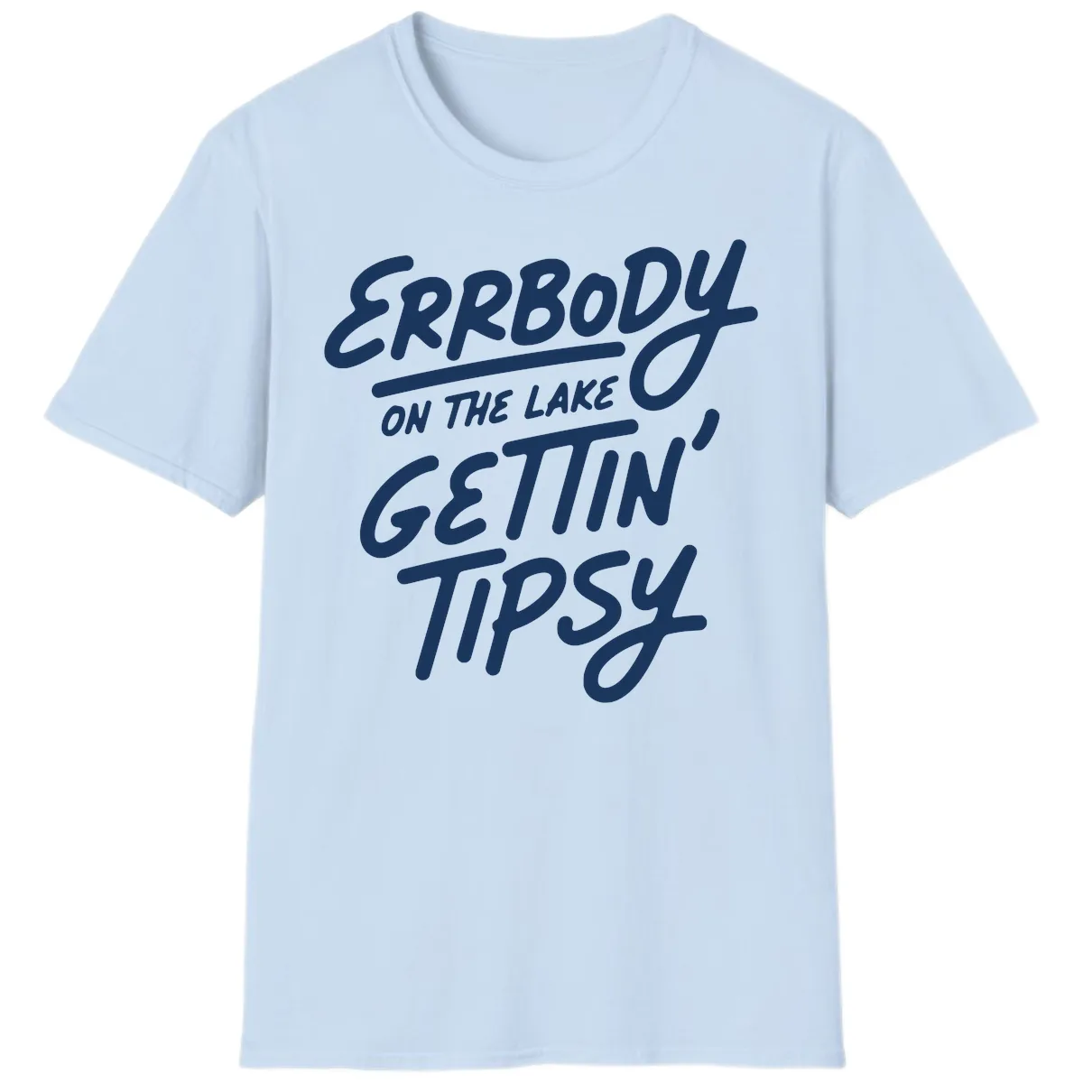 Errbody On The Lake Gettin Tipsy T-Shirt in Light Blue