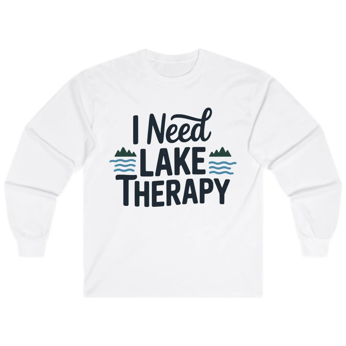 I Need Lake Therapy Typography Long Sleeve in White