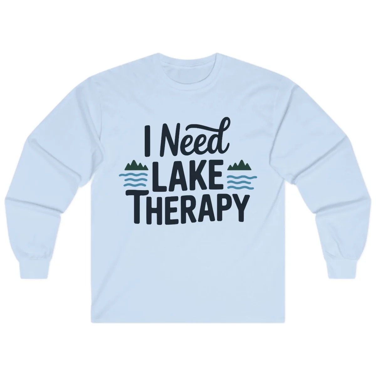 I Need Lake Therapy Typography Long Sleeve in Light Blue