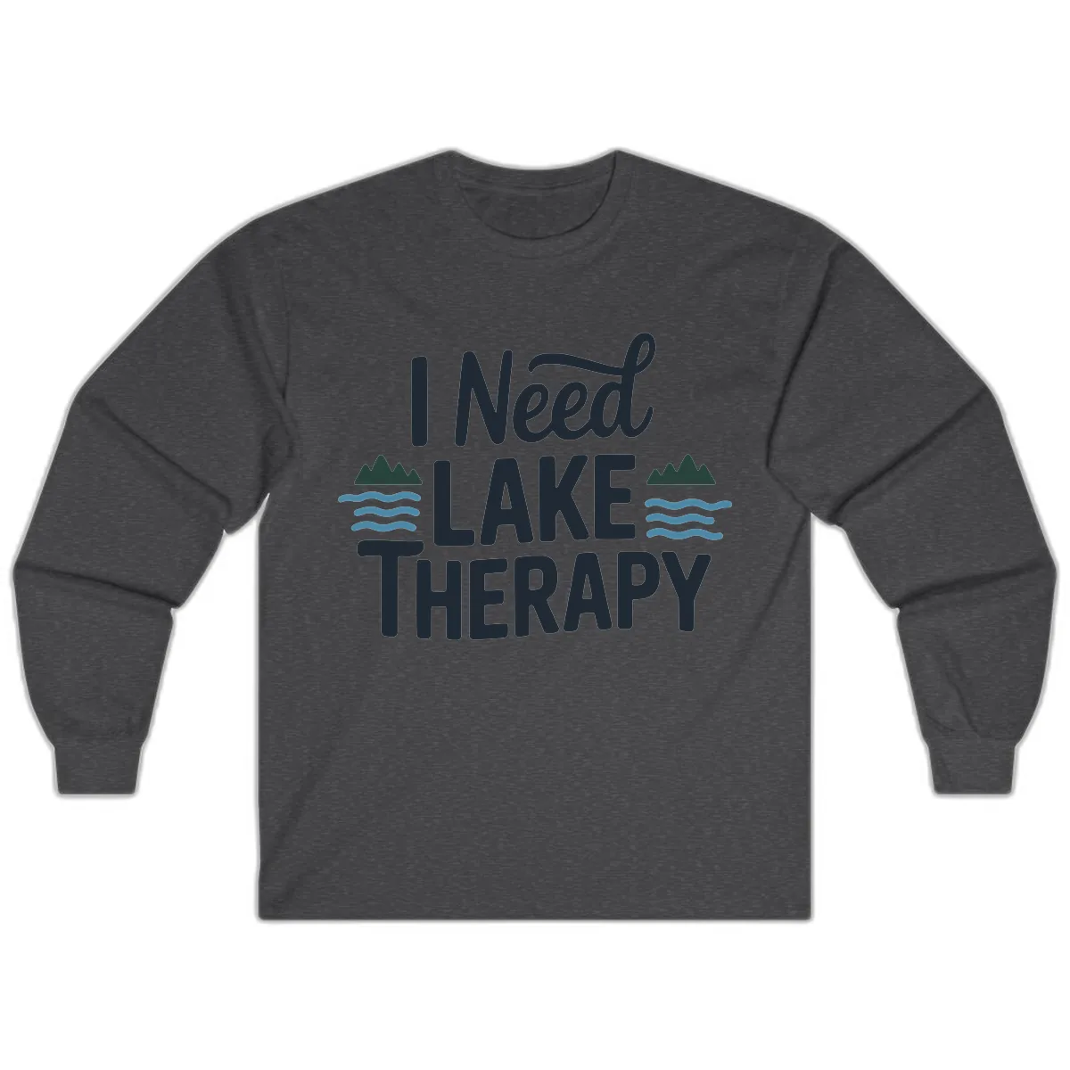 I Need Lake Therapy Typography Long Sleeve in Dark Heather