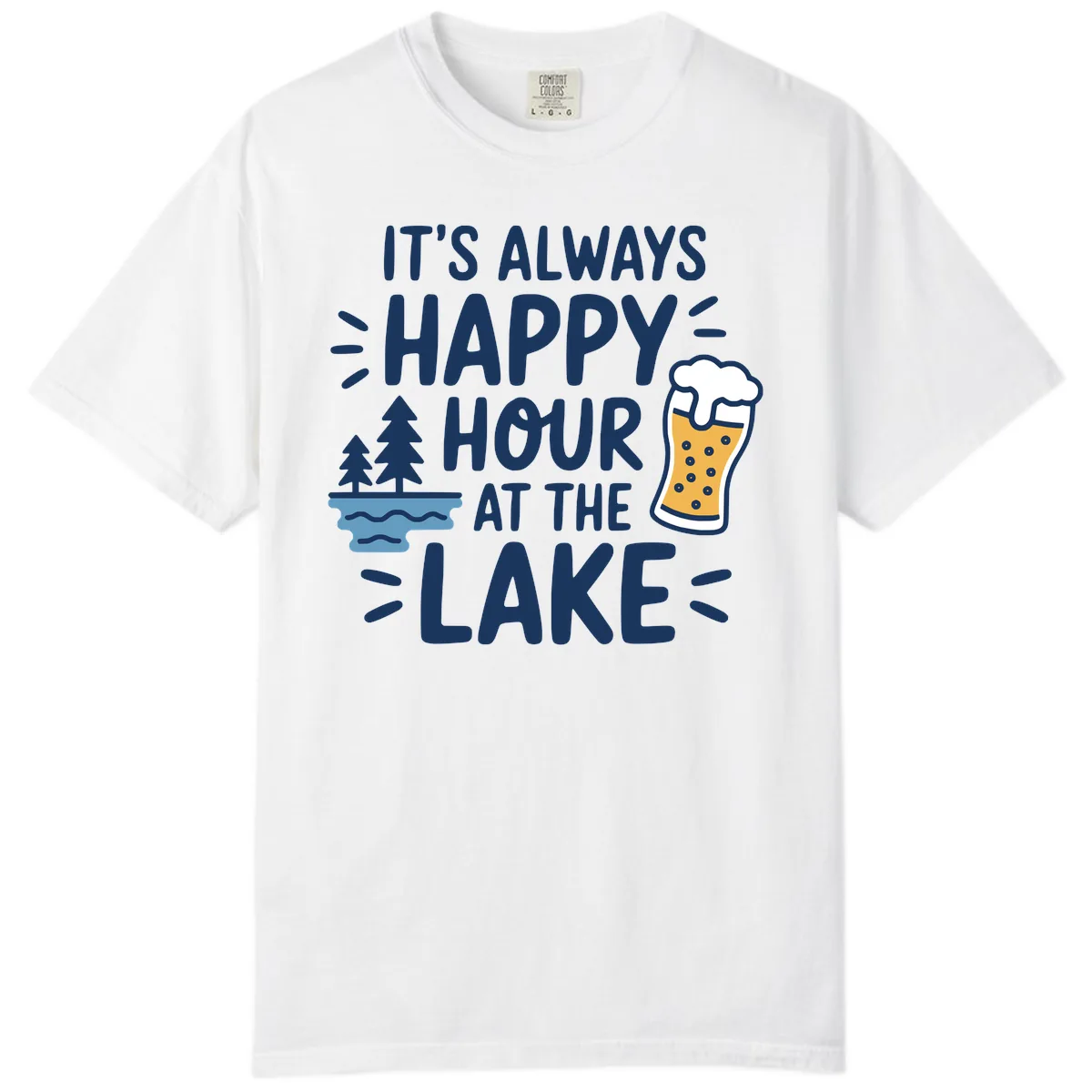 It's Always Happy Hour At The Lake Comfort Color in White