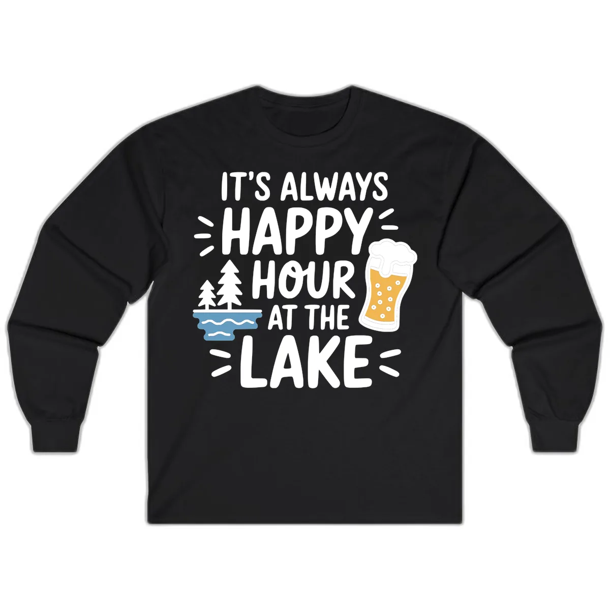 It's Always Happy Hour At The Lake Long Sleeve in Black