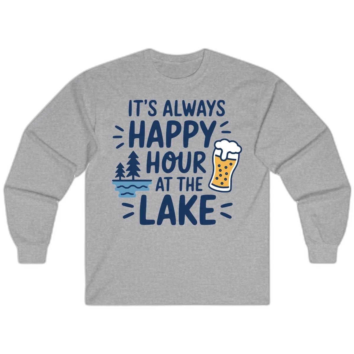It's Always Happy Hour At The Lake Long Sleeve in Sport Grey