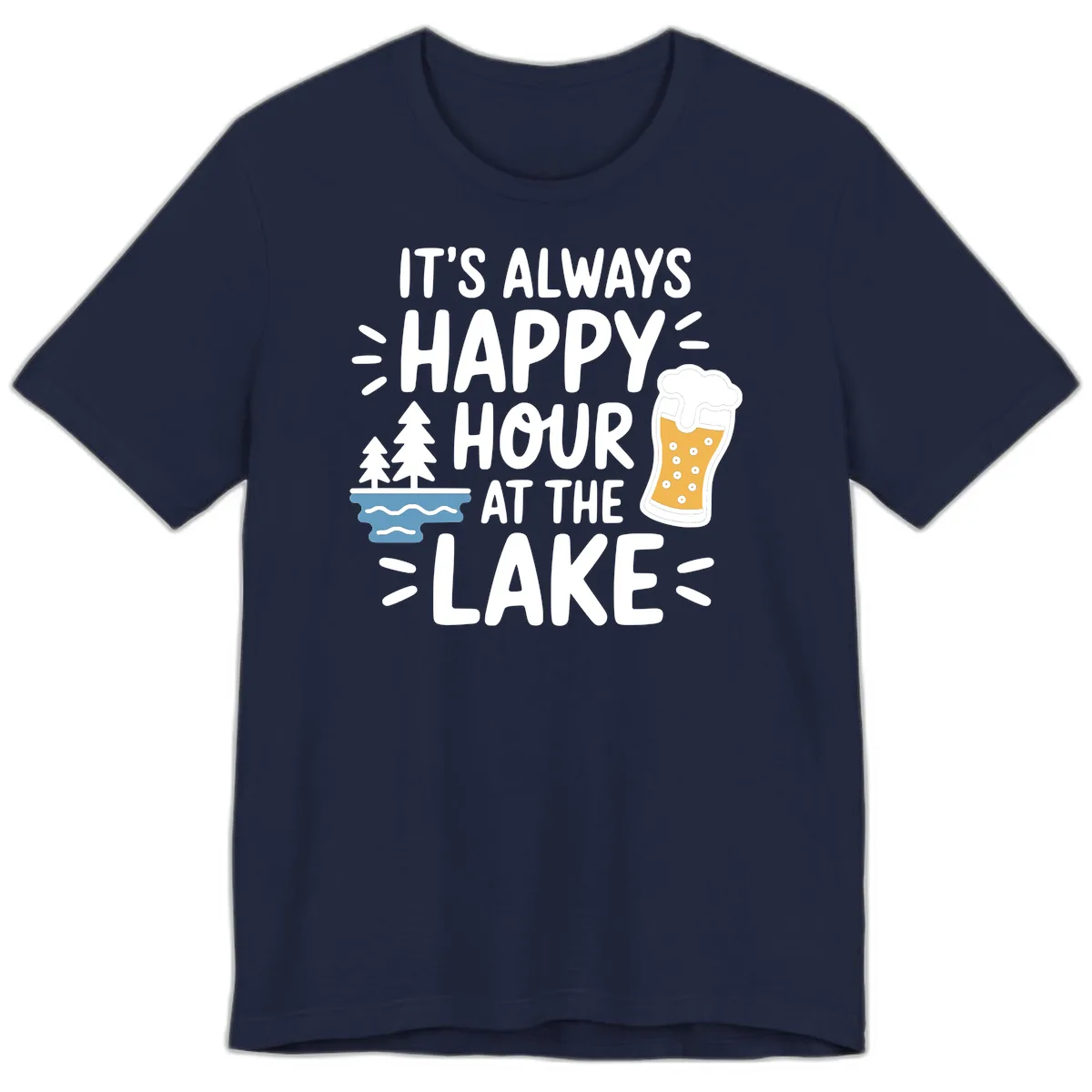 It's Always Happy Hour At The Lake Premium T-Shirt in Navy