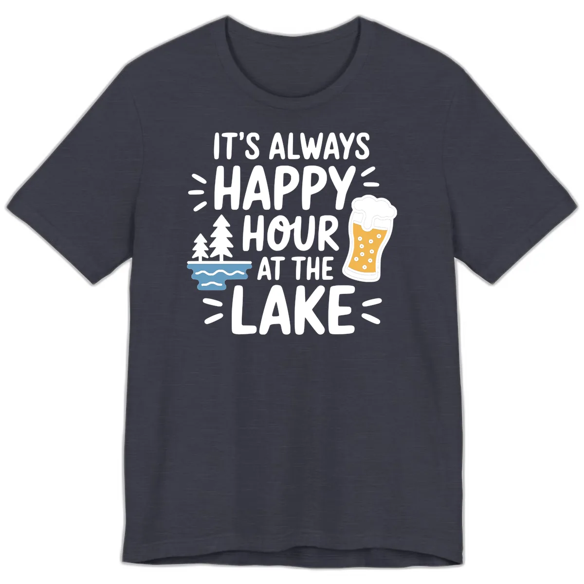 It's Always Happy Hour At The Lake Premium T-Shirt in Heather Midnight Navy