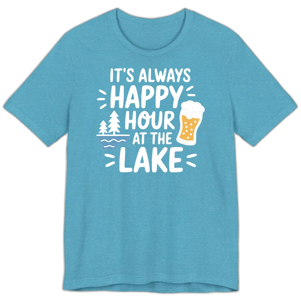 It's Always Happy Hour At The Lake Premium T-Shirt in Heather Aqua