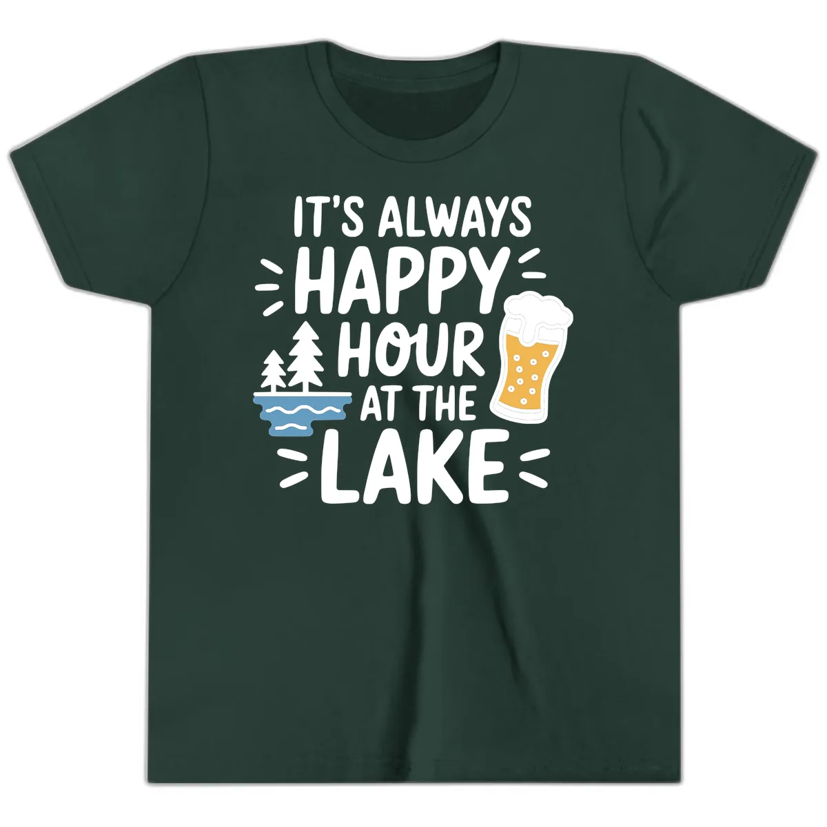 It's Always Happy Hour At The Lake Youth T-Shirt in Forest