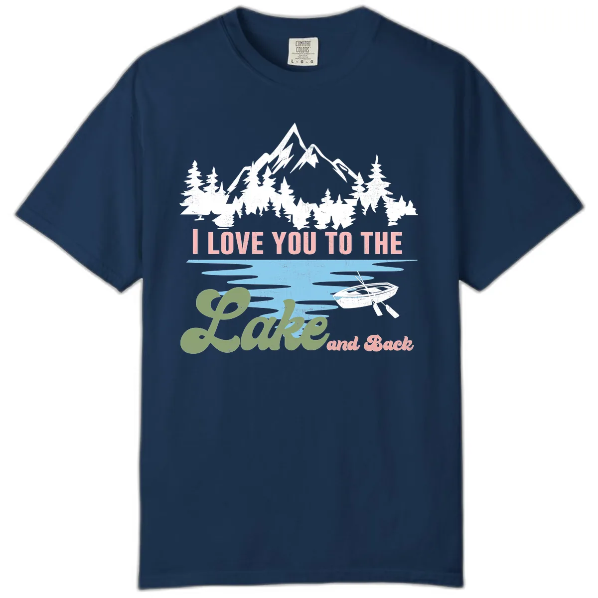 I Love You To The Lake And Back Comfort Color in Navy