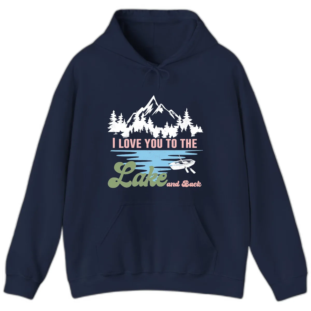 I Love You To The Lake And Back Hoodie in Navy